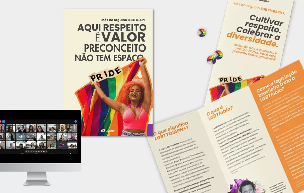 Na imagem: materiais da ação da Quanta pelo Mês do Orgulho LGBTTQIAPN+, incluindo folder educativo, cartaz institucional e registro da palestra sobre diversidade e inclusão. 
